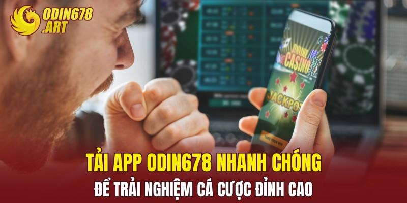 Tải app ODIN678 nhanh chóng để trải nghiệm cá cược đỉnh cao