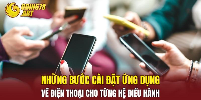 Những bước cài đặt ứng dụng về điện thoại cho từng hệ điều hành