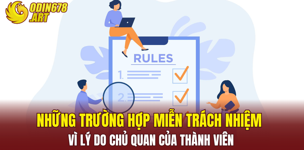Những trường hợp miễn trách nhiệm vì lý do chủ quan của thành viên