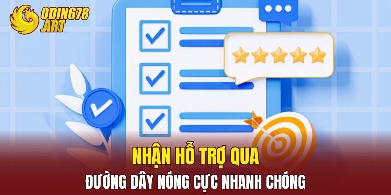 Nhận hỗ trợ qua đường dây nóng cực nhanh chóng