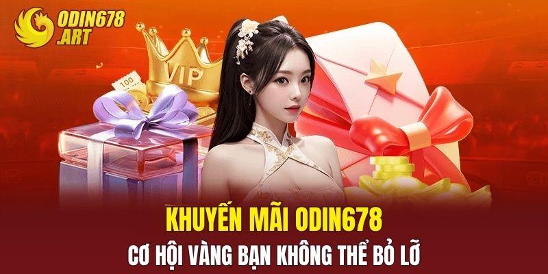 Khuyến Mãi ODIN678 - Cơ Hội Vàng Bạn Không Thể Bỏ Lỡ