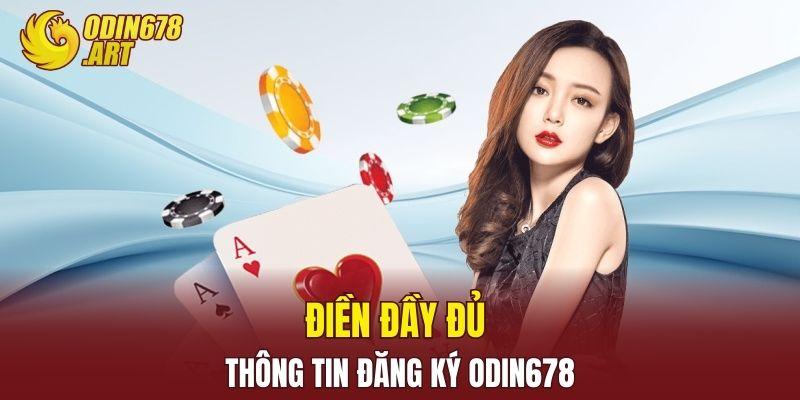 Điền đầy đủ thông tin đăng ký ODIN678