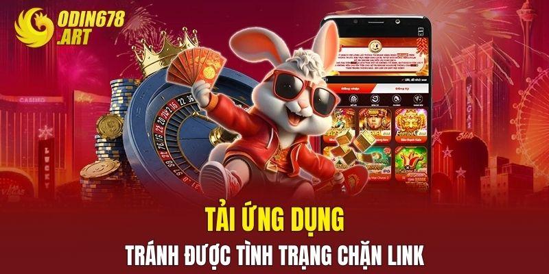 Tải ứng dụng tránh được tình trạng chặn link